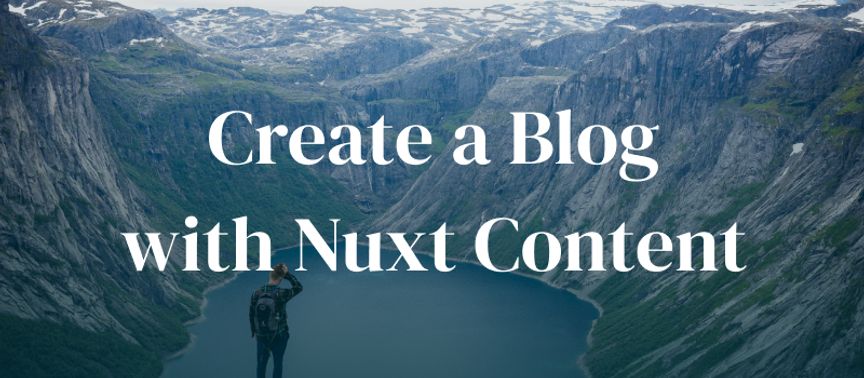 Create a Blog with Nuxt Content